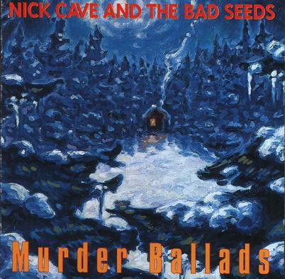 Nick Cave & The Bad Seeds: Murder Ballads (1996)